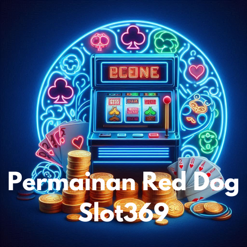 Permainan Red Dog Slot369