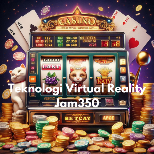 Teknologi Virtual Reality Jam350